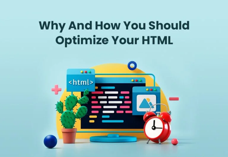 Why and how you should optimize your HTML