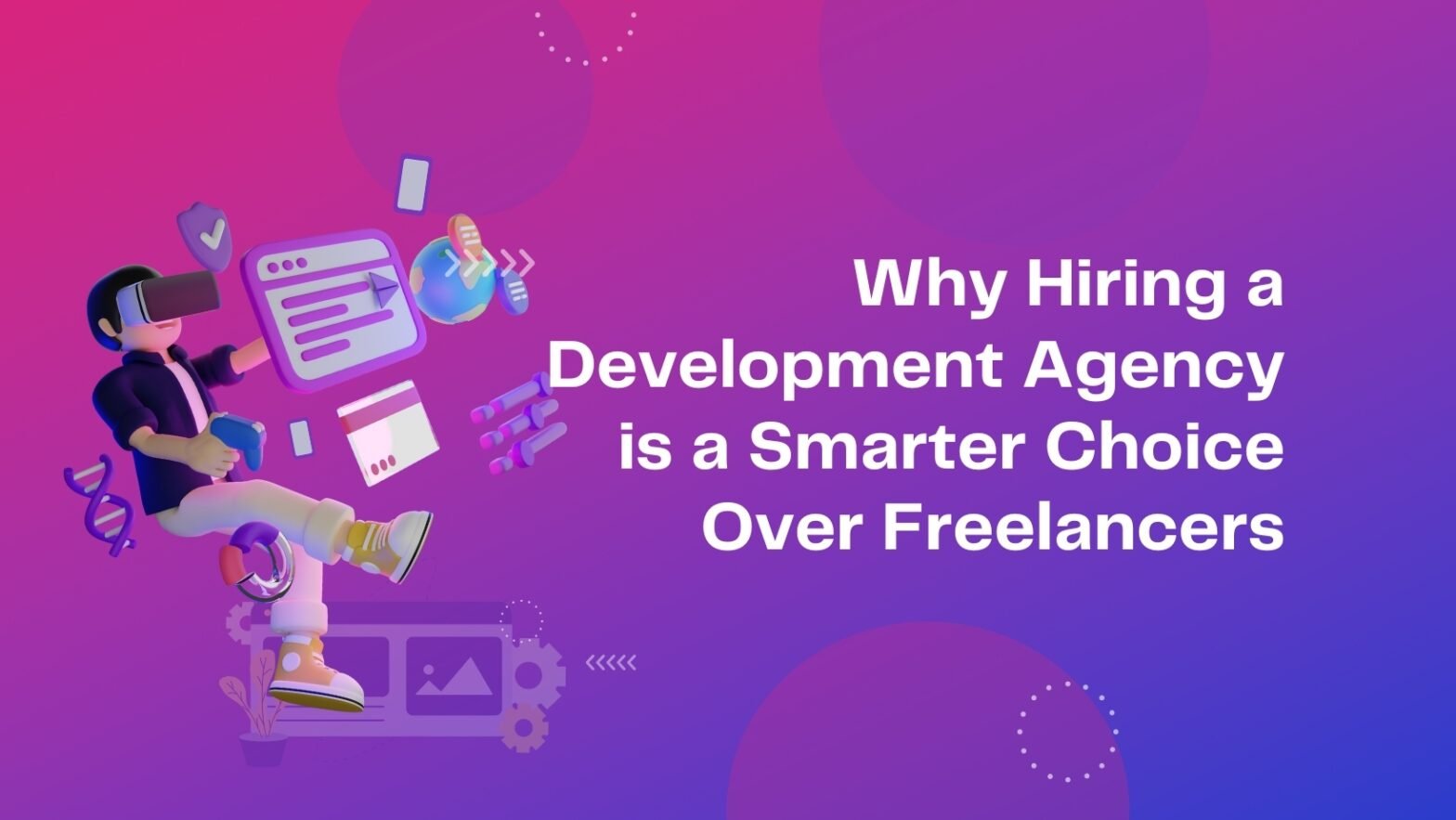 Development agency over freelancers