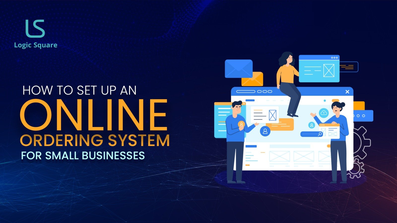 How to set up an online ordering system for small businesses – website dashboard illustration with ordering, payment, and customer management features by Logic Square